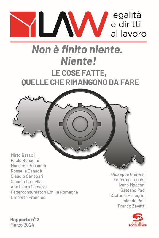 LAW legalità e diritti al lavoro. Rapporto n°2. Non è finito niente. Niente!. Le cose fatte, quelle che rimangono da fare - M. Bassoli,P. Bonacini - copertina
