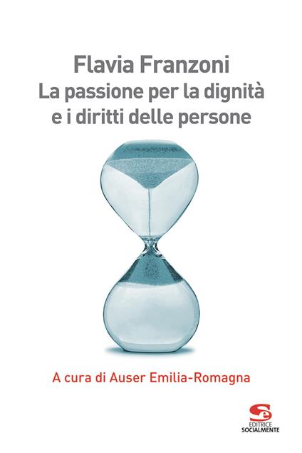Flavia Franzoni. La passione per la dignità e i diritti delle persone - copertina