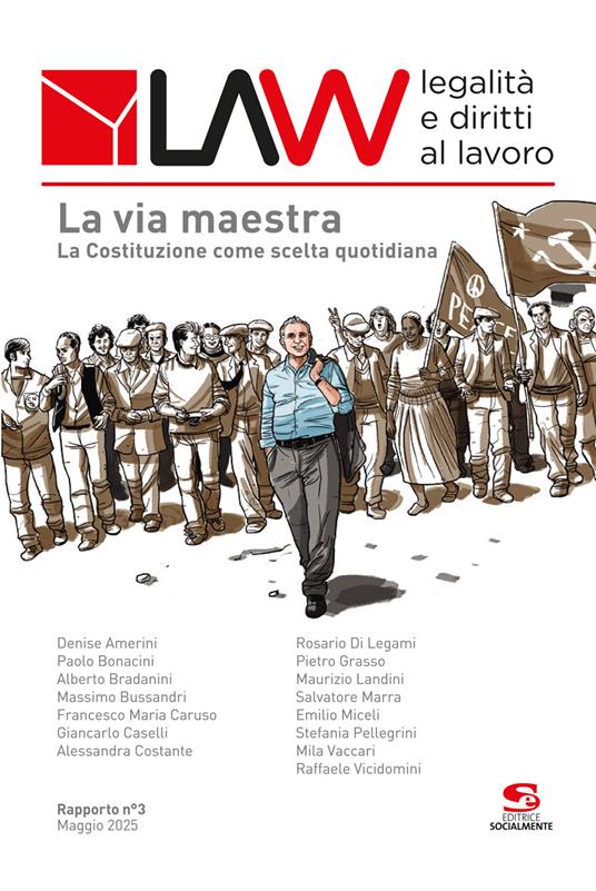 Law legalità e diritti al lavoro. Rapporto n°3. La via maestra - D. Amerini,P. Bonacini - copertina