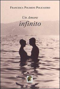 Un amore infinito - Francesca Polimeni Plicastro - copertina