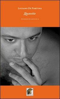 Quaestio. Poesie in musica - Luciano De Fortuna - copertina