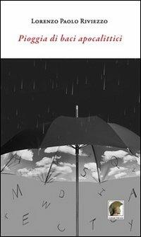 Pioggia di baci apocalittici - Lorenzo Paolo Riviezzo - copertina