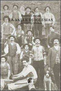 La valle di Iglesias. La nostra storia - Enrico Contini - copertina