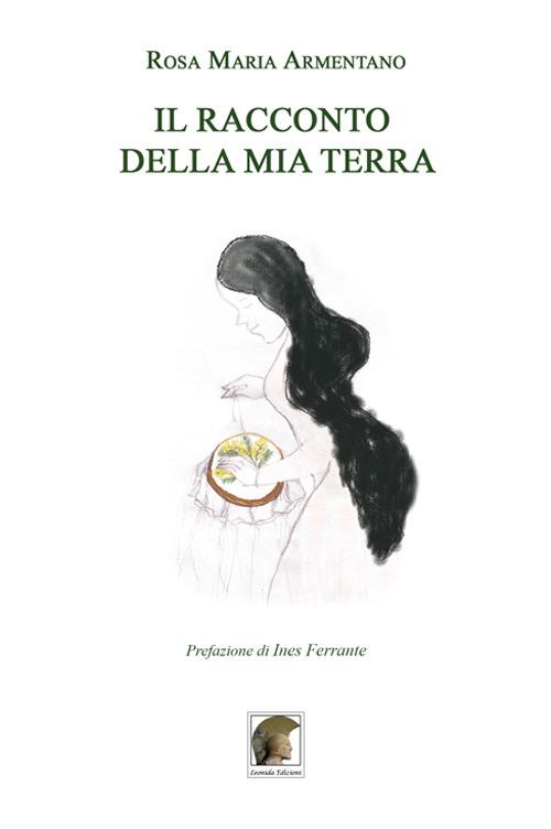 Il racconto della mia terra - Rosa M. Armentano - copertina
