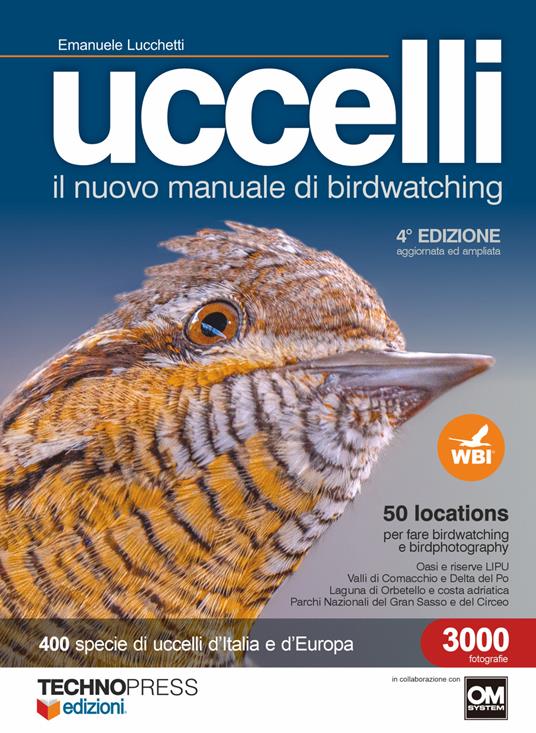 Uccelli. Il nuovo manuale di birdwatching. Ediz. ampliata - Emanuele Lucchetti - copertina