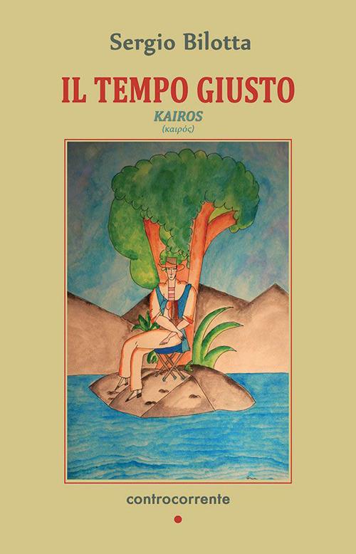 Il tempo giusto. Kairos - Sergio Bilotta - copertina