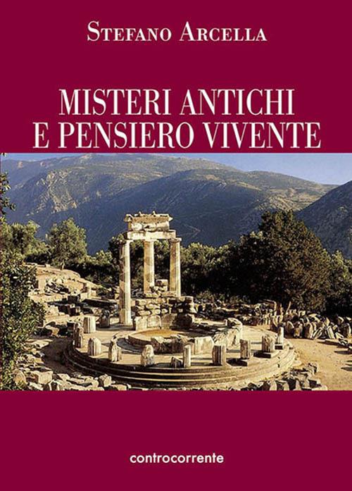 Misteri antichi e pensiero vivente - Stefano Arcella - copertina