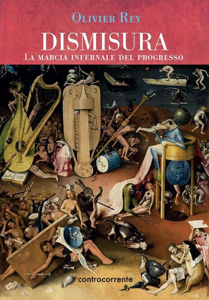 Dismisura. La marcia infernale del progresso - Olivier Rey - copertina
