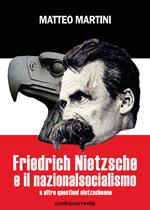 Friedrich Nietzsche e il nazionalsocialismo e altre questioni nietzscheane