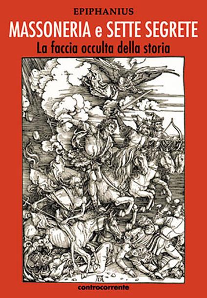 Massoneria e sette segrete. La faccia occulta della storia. Ediz. integrale - copertina