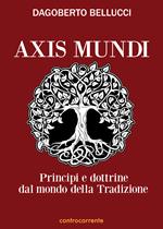 Axis mundi. Princìpi e dottrine dal mondo della tradizione