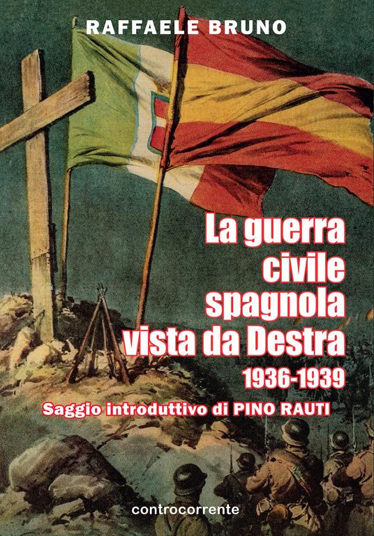 La guerra civile spagnola vista da Destra (1936-1939) - Raffaele Bruno - copertina