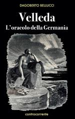 Velleda. L'oracolo della Germania