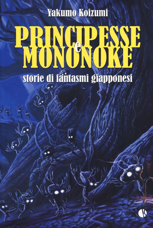 Principesse e Mononoke. Storie di fantasmi giapponesi - Yakumo Koizumi - copertina