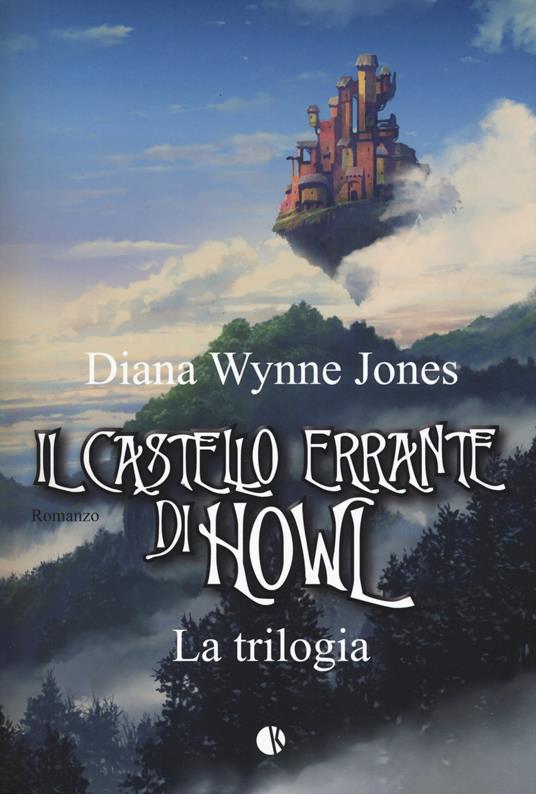 Il castello errante di Howl. La trilogia: Il castello in aria-La casa per Ognidove - Diana Wynne Jones - copertina