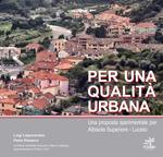 Per una qualità urbana. Una proposta sperimentale per Albisola Superiore-Luceto