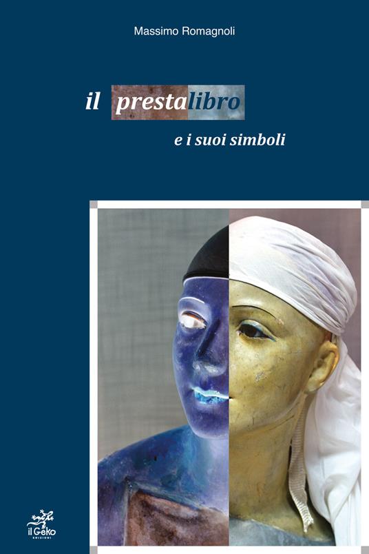 Il presta libro e i suoi simboli. Ediz. illustrata - Massimo Romagnoli - copertina