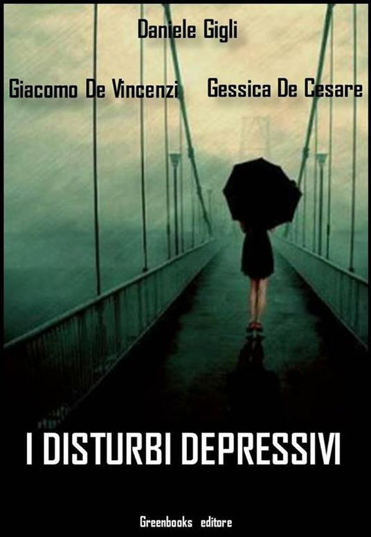 I disturbi depressivi - Gessica De Cesare,Giacomo De Vincenzi,Daniele Gigli - ebook