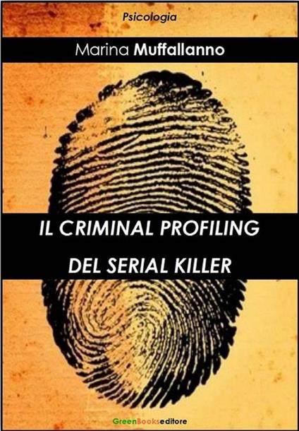 Il criminal profiling del serial killer - Marina Muffallanno - ebook