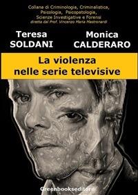 La violenza nelle serie televisive - Monica Calderaro,Teresa Soldani - ebook