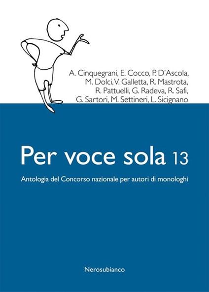 Per voce sola 13. Antologia del Concorso nazionale per autori di monologhi - copertina