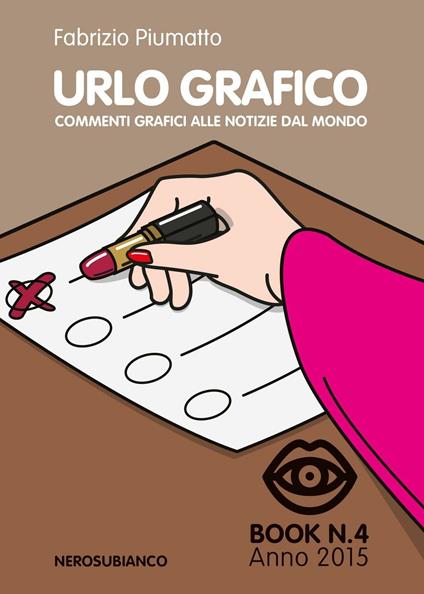 Urlo grafico. Commenti grafici alle notizie dal mondo - Fabrizio Piumatto - copertina