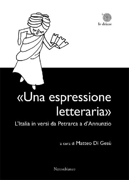 «Una espressione letteraria». L'Italia in versi da Petrarca a d'Annunzio - copertina