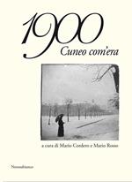 1900 Cuneo com'era