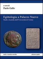 Egittologia a Palazzo Nuovo. Studi e ricerche dell'Università di Torino