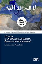 L' Italia e la minaccia jihadista. Quale politica estera?