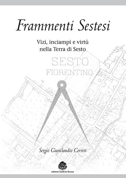 Frammenti sestesi. Vizi, inciampi e virtù nella terra di Sesto - Sergio Gianclaudio Cerreti - copertina