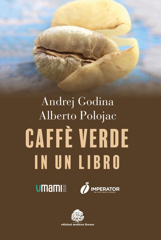 Caffè verde in un libro - Alberto Polojac,Andrej Godina - copertina
