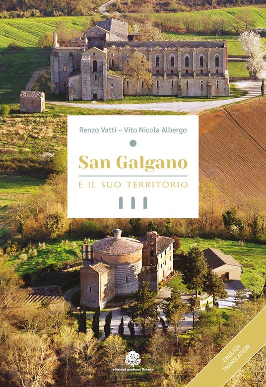 San Galgano e il suo territorio. Ediz. italiana e inglese - Renzo Vatti,Vito Nicola Albergo - copertina