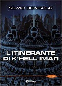 L' itinerante di K'hell-Imar - Silvio Bonisolo - copertina