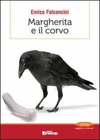 Margherita e il corvo. Quasi una storia del pensiero evoluzionistico - Enrico Falconcini - copertina