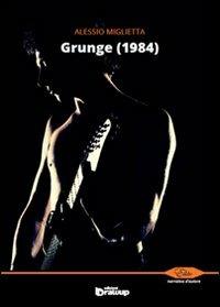 Grunge (1984) - Alessio Miglietta - copertina
