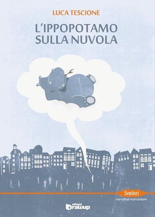 L' ippopotamo sulla nuvola - Luca Tescione - copertina