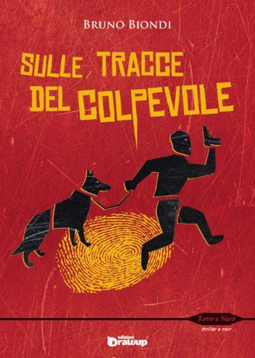 Sulle tracce del colpevole. Le indagini del commissario Lorenzo Conte - Bruno Biondi - copertina