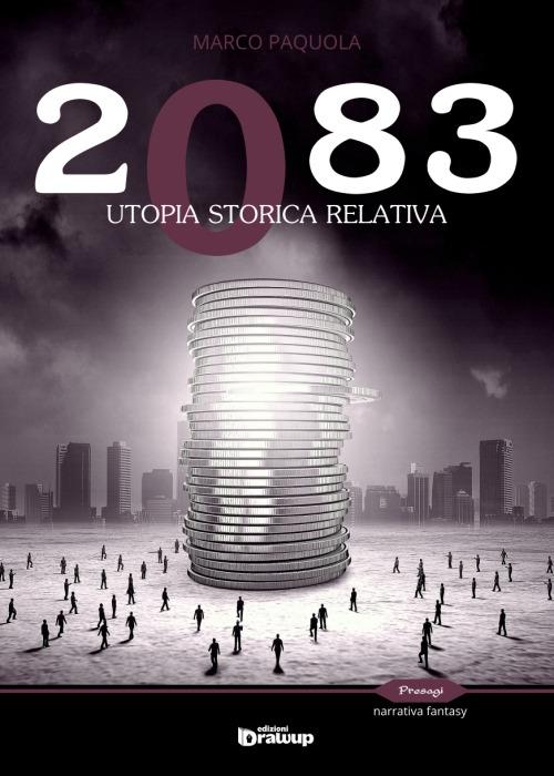 2083. Utopia storica relativa - Marco Paquola - copertina
