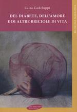 Del diabete, dell'amore e di altre briciole di vita