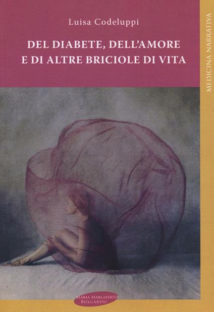 Del diabete, dell'amore e di altre briciole di vita - Luisa Codeluppi - copertina