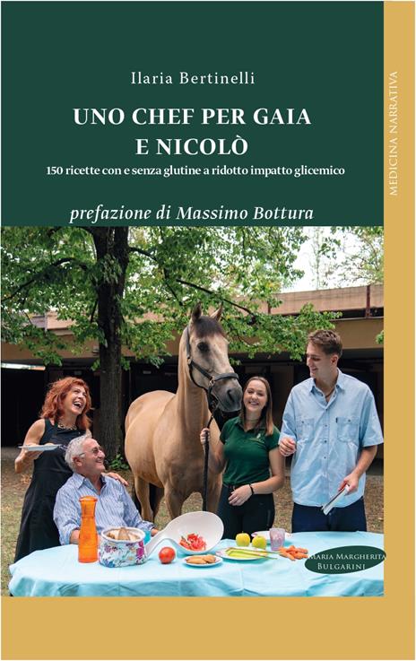 Uno chef per Gaia e Nicolò. 150 ricette con e senza glutine a ridotto impatto glicemico - Ilaria Bertinelli - copertina