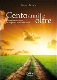 Cento anni e oltre. La testimonianza evangelica a Mombercelli - Bruno Aresca - copertina