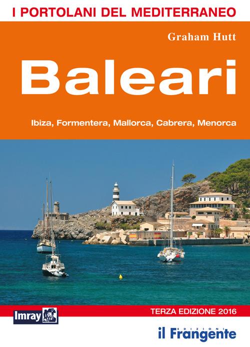Baleari. Ibiza, Formentera, Mallorca, Cabrera, Menorca. Portolano del Mediterraneo - Graham Hutt - copertina