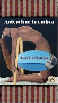 Anteprime in ombra - Franco Santamaria - copertina