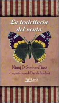 La traiettoria del vento - Ninnj Di Stefano Busà,Antonio Spagnuolo - copertina