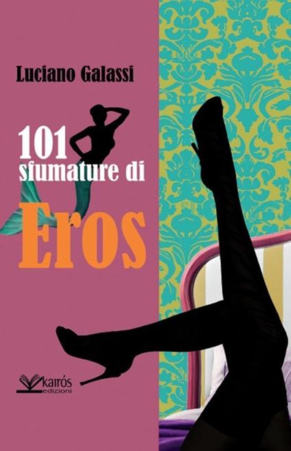 101 sfumature di eros - Luciano Galassi - copertina