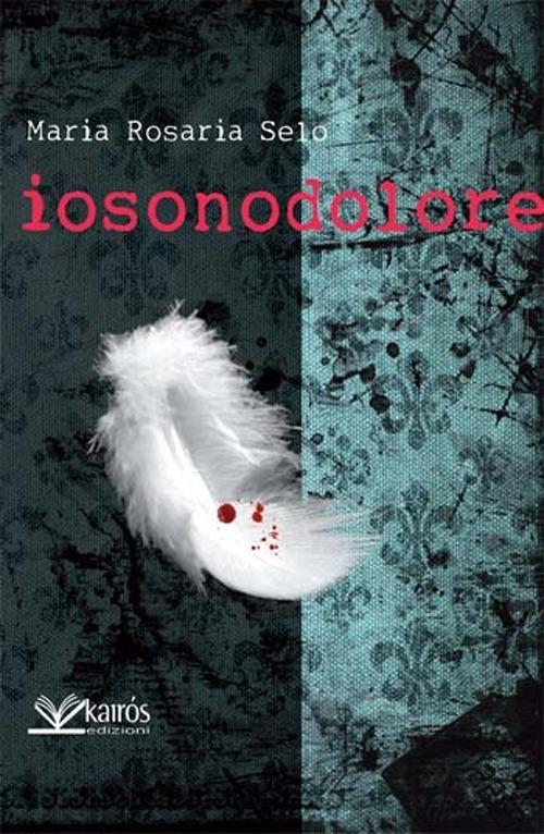 Iosonodolore - Maria Rosaria Selo - copertina