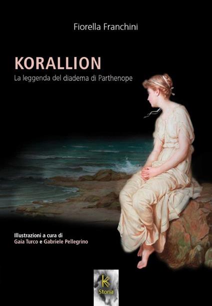 Korallion. La leggenda del diadema di Parthenope - Fiorella Franchini - copertina