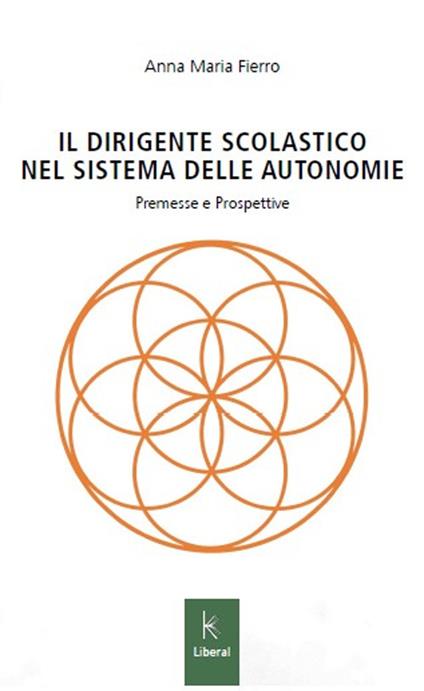Il dirigente scolastico nel sistema delle autonomie. Premesse e prospettive - Anna Maria Fierro - copertina